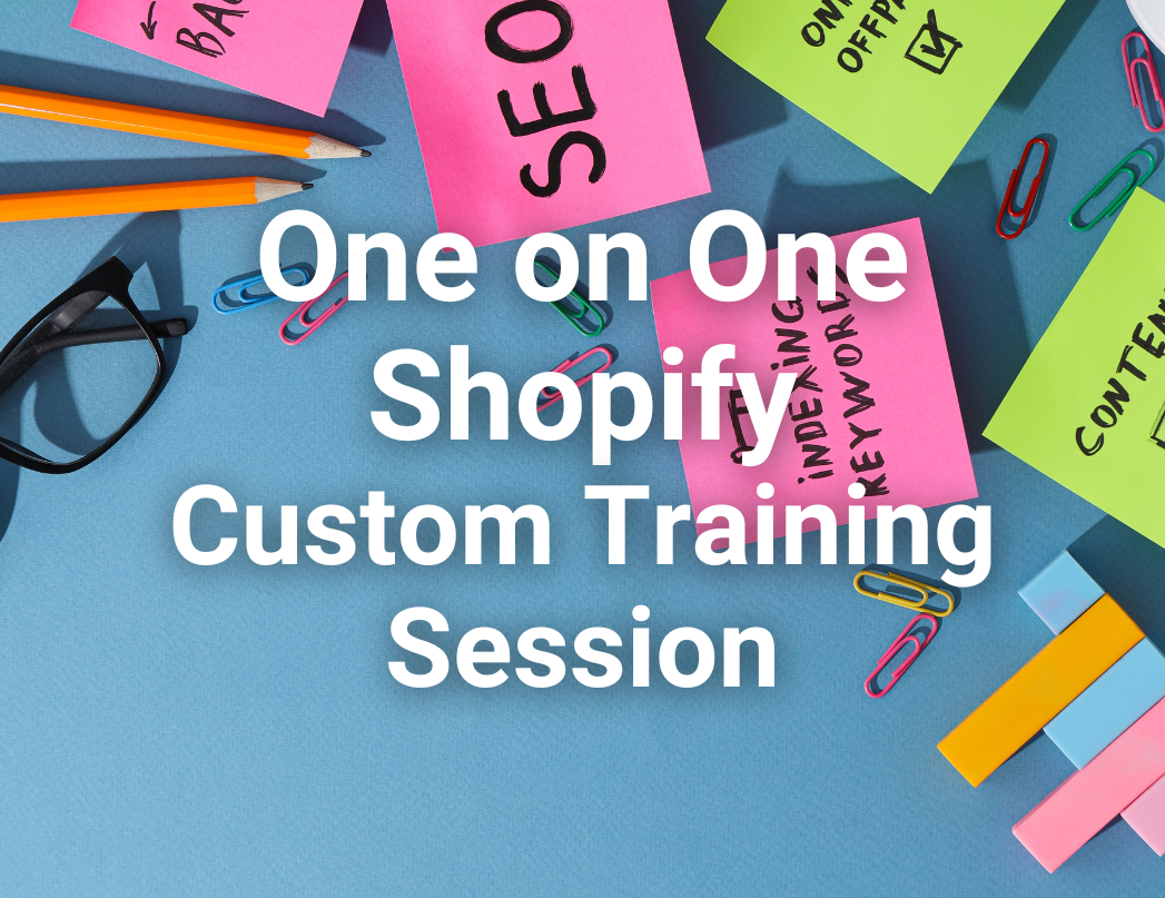 One-on-One Shopify Custom Training Session
